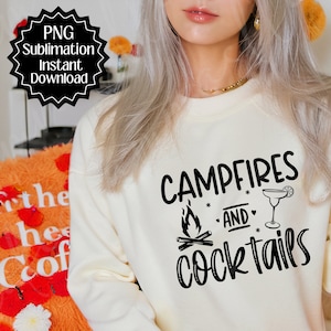 Campfires and Cocktails Sweatshirt, Campfire svg, Cocktails png, Camping shirt, Camping sweatshirt, Funny Camping, Camping Life Gift for her