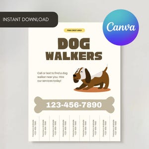May include: A flyer for dog walking services. The design features a cartoon dog, the words "DOG WALKERS," and a phone number. The flyer also includes the text "Instant Download" and "Canva."