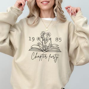 Chapter 40 1985 Sweatshirts For Women, Bookish 40th Birthday Gift For Book Lovers, Fortieth One More Chapter, Best Friend Bday Shirt For Her