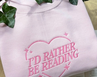 I'd Rather Be Reading Embroidered Sweatshirt, Cozy Book Lover Sweater, Minimal Reader Quote Crewneck Gift,