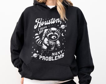 Houston I Have So Many Problems Shirt, Funny Raccoon Shirt, Vintage Space Shirt, Retro Graphic Shirt, Unisex T-Shirt, Gift For Him & Her