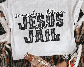 Somewhere between Jail & Jesus  PNG