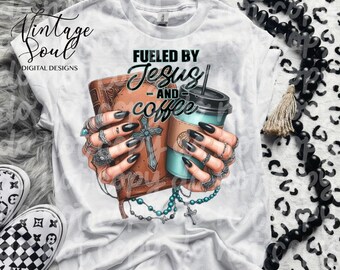 Fueled By Coffee & Jesus PNG - Sublimation Design