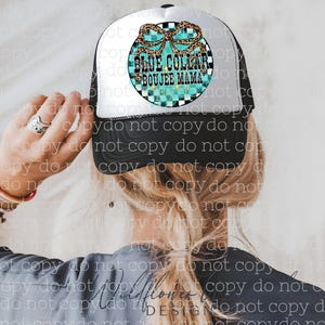 May include: Black and white trucker hat with a white front panel. The hat features a circular design with the text "BLUE COLLAR BOUJEE MAMA" in a turquoise and leopard print design. The hat is worn by a person.