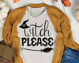Witch Please, Funny Halloween Svg, Spooky Vibes Svg, Mama Witch Svg, Witchy Vibes Svg, Witch Svg, 2023