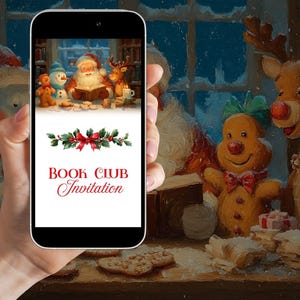 May include: A smartphone displays a Christmas-themed book club invitation. The image on the screen shows Santa Claus reading with festive characters. The invitation text reads "BOOK CLUB Invitation" with a holly and ribbon design.