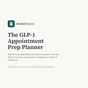 Può includere: Un documento bianco intitolato The GLP-1 Appointment Prep Planner di Briefed Health. Include il testo: Walk into every appointment with data, not guesses. Your dose history, your trend, your questions, on pages your doctor can actually use.