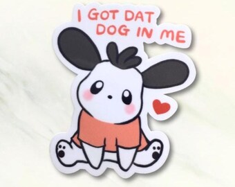 May include: A white and black cartoon dog wearing a pink shirt with the text "I got dat dog in me" on a white background.