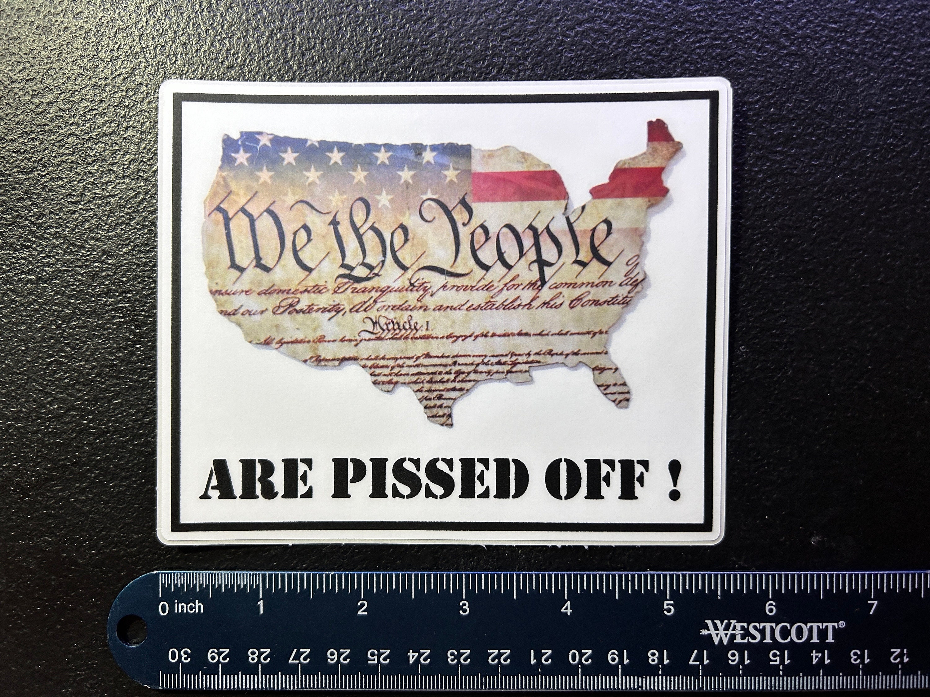 "We The People Are Pissed Off" Black & White Vinyl Bumper Sticker Decal