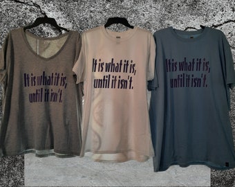 It Is What It Is T-Shirt