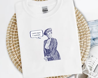 I Never Argue, I Explain Quote | Downton Abbey INSPIRED Art T-Shirt | Violet Crawley | British TV Tee