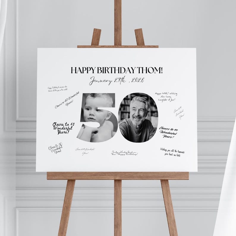 May include: A white sign on a wooden easel with the text "HAPPY BIRTHDAY THOM! January 27th, 2026". The number "50" is in the center, with a photo of a baby and an older man. Handwritten messages surround the text.