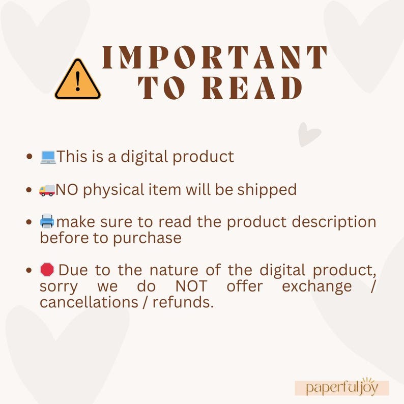 May include: A red warning sign with an exclamation point inside a white triangle. The text "IMPORTANT TO READ" is in brown letters. The text below the sign is a list of important information about digital products. The text reads: "This is a digital product. NO physical item will be shipped. Make sure to read the product description before to purchase. Due to the nature of the digital product, sorry we do NOT offer exchange / cancellations / refunds."