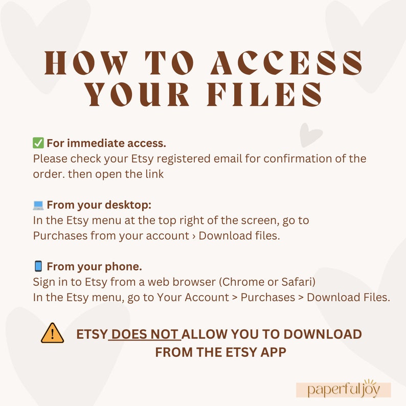 May include: A graphic with instructions on how to access your digital files purchased from Etsy. The graphic includes a checkmark, a computer icon, and a phone icon. It also includes a warning that Etsy does not allow you to download files from the Etsy app.