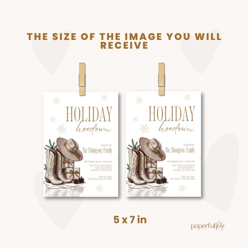 May include: Two 5 x 7 inch invitations for a "Holiday Hoedown" event, featuring a cowboy hat, boots, and gifts. The text includes the event name, host, date, time, and location. The invitations are held by wooden clips.