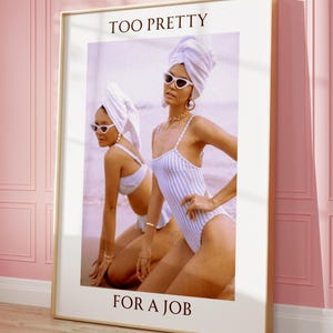 Too Pretty For A Job Print | Trendy Coastal Summer Wall Art | Pretty Girls On The Beach Print | Beach Babes Wall Art | Summer Wall Art