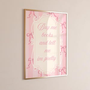Buy Me Books And Tell Me Im Pretty Print, Bookish Print, Coquette Wall Art, Readers and Book Lover Gift, Book Art, Digital Download