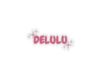 DELULU Pink Sticker. Cute Girly Trendy Delusional Quote Sticker. Funny Meme Sticker. Gift for Teens and Women