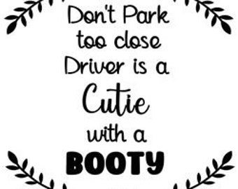 Don't park too close Cutie with a Booty Window Sticker decal car sticker