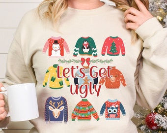 Ugly Christmas Sweatshirt, Let's Get Ugly Sweater for Christmas,  Holiday Sweater, Ugliest Sweater, Ugly XMAS Shirt, Christmas Gift, Funny