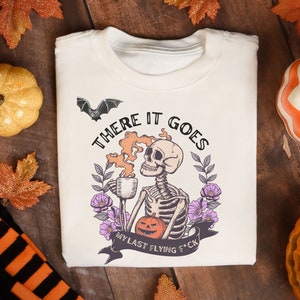 There It Goes My Last Flying F*ck , Halloween Skeleton Shirt, Sarcastic Halloween Tshirt, Funny Saying Shirt, Halloween Unique Tee Gift