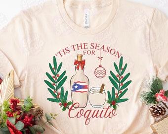 Tis the Season for Coquito Shirt, Puerto Rican Spanish Christmas T-shirt, Coquito Shirt,  Hispanic Boricua Christmas Shirt, Latina Gift Tee