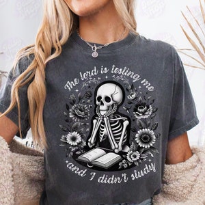 Funny Christian Shirt, Skeleton Bible Study Tee, Faith Shirt, Religious Humor Shirt, Jesus Meme Shirt, Hilarious Women&#39;s Christian Gift
