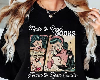 Made to Read Books Forced to Read Emails Shirt, Funny Book Lover Reader Shirt, Gift for Bookworm Librarian, Office Worker Reading Tee