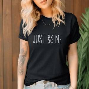 Just 86 Me Shirt, Funny Server Life 86 Waitress Bartender Restaurant Tee Gift, Waitstaff Apparel Service Industry Kitchen Slang T -Shirt, Hospitality Staff, Culinary Jargon Tee, Chef Slang, restaurant humor,