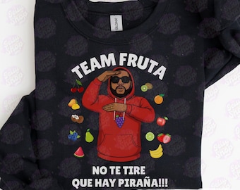 Team Fruta Sweatshirt, Funny Casa foke Team Fruta Tshirt, Dominican Republic Reality Show, DR Dominican Team, Republica Dominicana House
