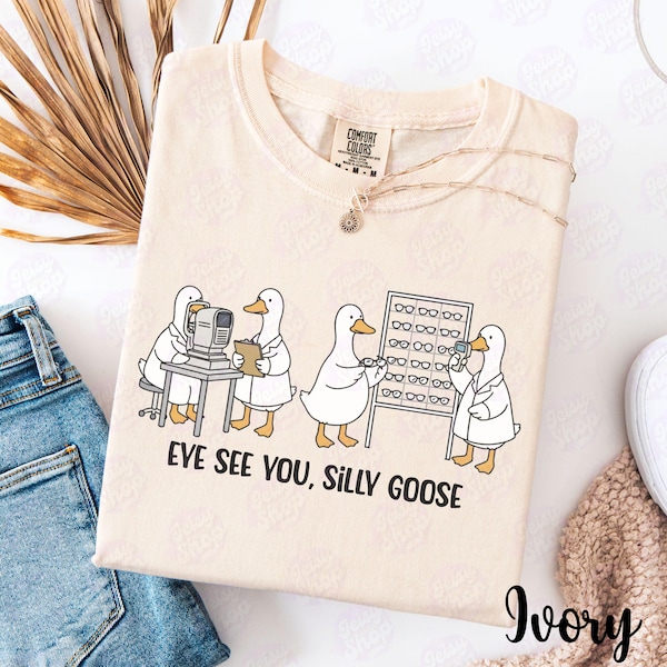 Optometry Silly Goose Comfort Colors® Shirt, Eye See You Silly Goose Tshirt, Funny Optometrist Gift, Ophthalmologist Shirt, Eye Care Staff
