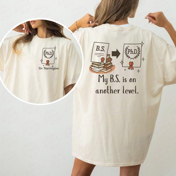 Funny PhD Graduation Shirt, Dr Doctor Graduation Tshirt, Higher Education Graduate Gift, Class of 2026, Custom Dr. Name Doctorate Grad Gift