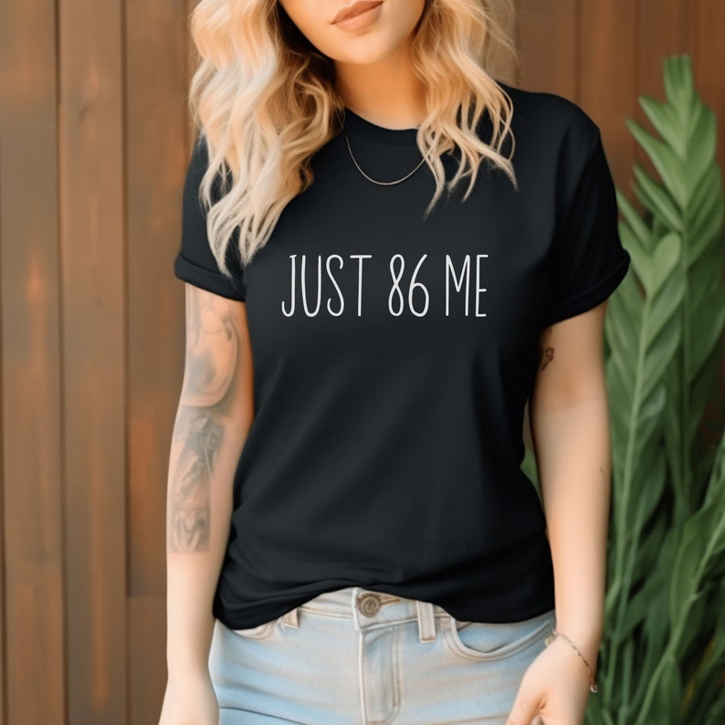 Just 86 Me Shirt, Funny Server Life 86 Waitress Bartender Restaurant Tee Gift, Waitstaff Apparel Service Industry Kitchen Slang T -Shirt, Hospitality Staff, Culinary Jargon Tee, Chef Slang, restaurant humor,