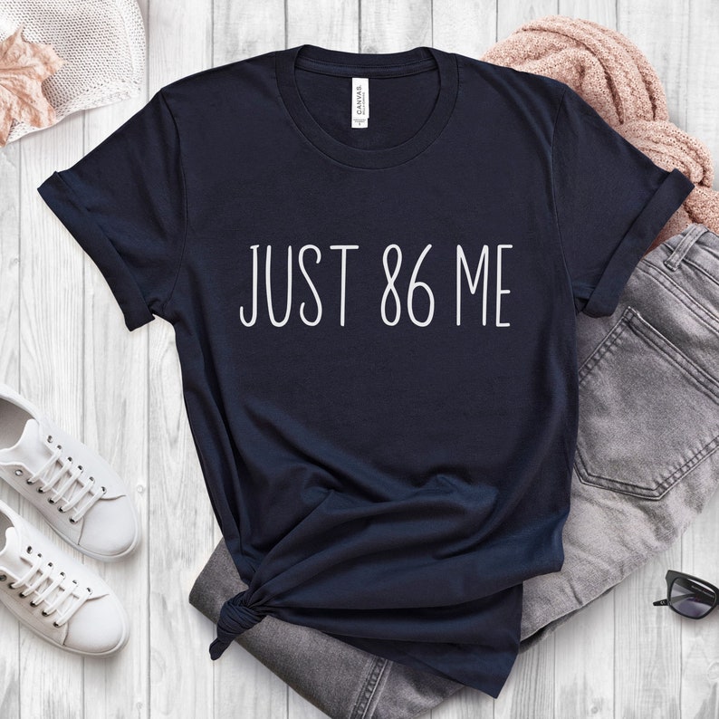Just 86 Me Shirt, Funny Server Life 86 Waitress Bartender Restaurant Tee Gift, Waitstaff Apparel Service Industry Kitchen Slang T -Shirt, Hospitality Staff, Culinary Jargon Tee, Chef Slang, restaurant humor,