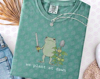 We Plant at Dawn Comfort Colors® Shirt, Funny Gardening Shirt, Gardener Farmer Gift, Plant Lover Shirt