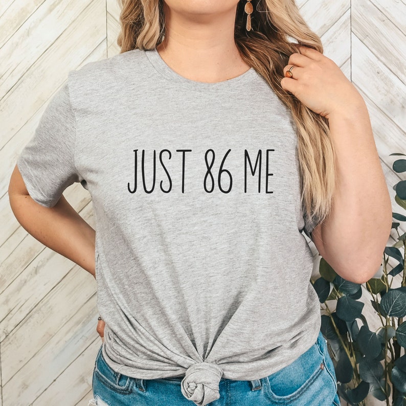 Just 86 Me Shirt, Funny Server Life 86 Waitress Bartender Restaurant Tee Gift, Waitstaff Apparel Service Industry Kitchen Slang T -Shirt, Hospitality Staff, Culinary Jargon Tee, Chef Slang, restaurant humor,
