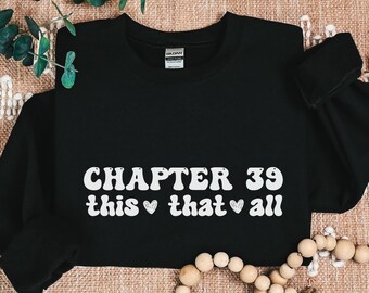 Hoofdstuk 39 Dit dat allemaal Sweatshirt, Psychologische Thriller Boek Lover Sweater, Leesachtige Bookworm Reader Gift, Trendy Grappig Hoofdstuk 39 Shirt