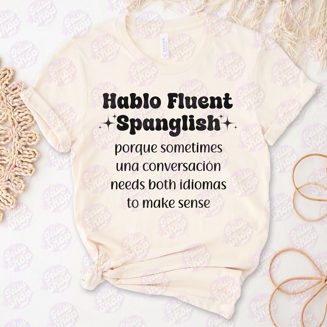 Yo Hablo Fluent Spanglish Shirt, Funny Latina Shirt, Camiseta En ...