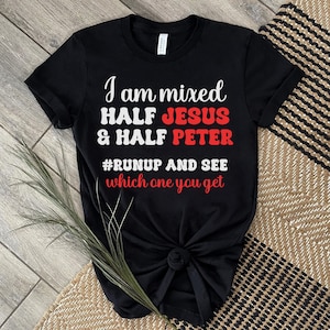 I Am Mixed Half Jesus And Half Peter Fun Christian Shirt I Am Mixed Half Jesus And Half Peter Fun Christian Shirt