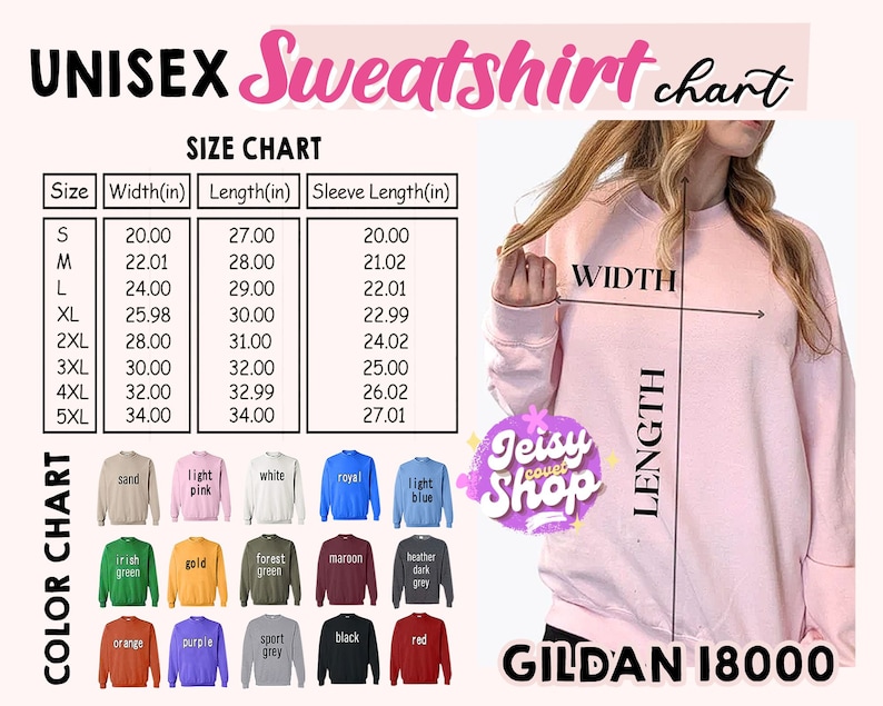 May include: A light pink Gildan 18000 unisex sweatshirt with a size chart and color options. The size chart shows measurements in inches for width, length, and sleeve length. Color options include sand, light pink, white, royal blue, and more.