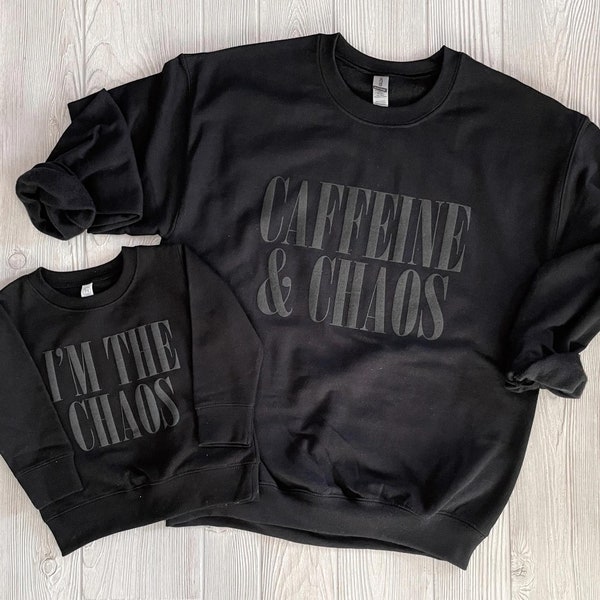 Caffeine and Chaos Sweatshirt, Mom Crewneck, Mom Life Sweatshirt, Mom sweatshirt, Mama needs caffeine,  I'm The Chaos- Matching Mom and Me