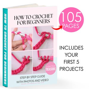 May include: A softcover book titled "How to Crochet for Beginners" with a pink and white cover. The book includes step-by-step instructions with photos and video, and includes your first 5 projects. The book has 105 pages.