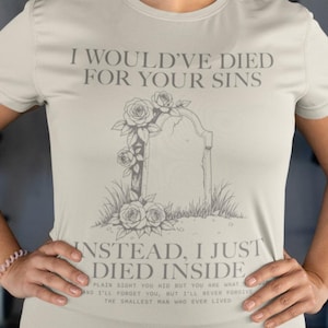 I Would Have Died For Your Sins Instead I Just Died Inside from Smallest Man Who Ever Lived from TTPD Unisex Jersey Short Sleeve Tee