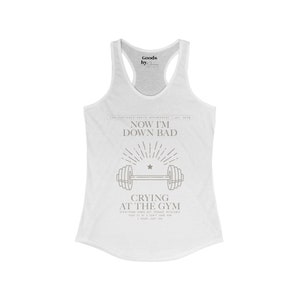 Now I'm Down Bad Crying At The Gym from The Tortured Poets Department Women's Ideal Racerback Tank image 4