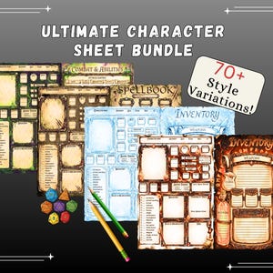 May include: An Ultimate Character Sheet Bundle with various designs. The image displays several character sheets with sections for combat, abilities, spellbooks, and inventory. A sticker reads "70+ Style Variations!" Pencils and dice are also present.