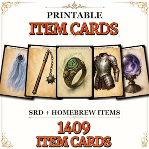May include: A set of printable item cards featuring fantasy illustrations including a cloak, flail, ring, armor, and crystal ball. The text reads PRINTABLE ITEM CARDS, SRD + HOMEBREW ITEMS, and 1409 ITEM CARDS. The cards have a parchment-colored background.