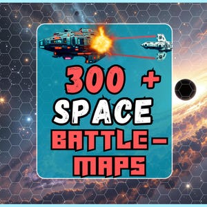 May include: A digital graphic featuring a space battle scene with two spacecraft firing lasers. The image includes the text "300+ SPACE BATTLE-MAPS" in bold, colorful lettering. The background shows a galaxy and a black sphere.