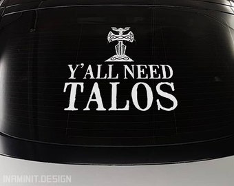 Yall Need Talos - Any Color Size or Direction - Custom Vinyl Decal for Car Truck Auto Business - Skyrim Elder Scrolls Talos Jesus Christ
