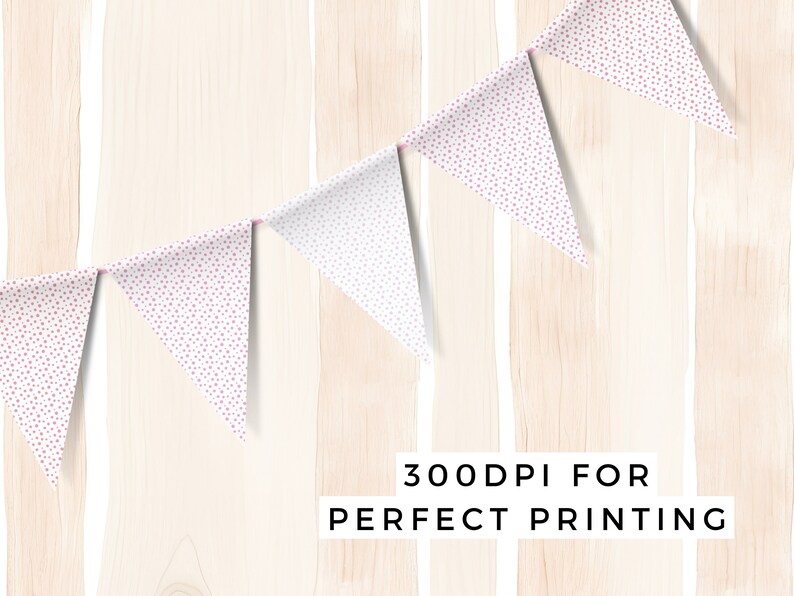 May include: A white bunting with pink polka dots hangs against a woodgrain background. The text "300DPI FOR PERFECT PRINTING" is printed below the bunting.