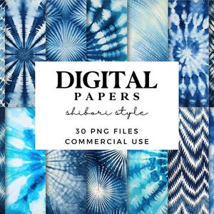 May include: Digital papers in shibori style with various blue and white tie-dye patterns. The image includes the text "DIGITAL PAPERS shibori style 30 PNG FILES COMMERCIAL USE".